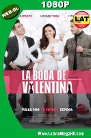 La Boda De Valentina (2018) Latino HD WEB-DL 1080p - 2018
